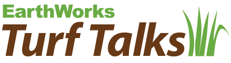 EarthWorks Turf Talks